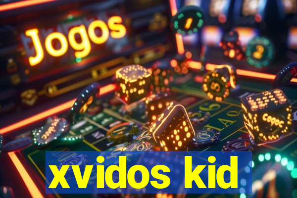 xvidos kid